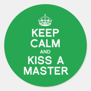 KEEP CALM AND KISS A MASTER CLASSIC ROUND STICKER