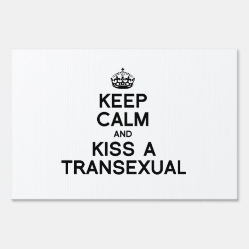 KEEP CALM AND KISS A TRANSEXUAL _png Yard Sign