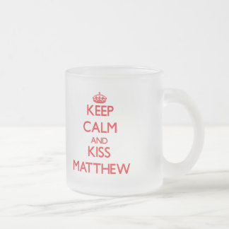 Keep Calm and Kiss Matthew Frosted Glass Coffee Mug