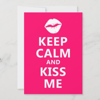 Keep Calm And Kiss Me by pinkgifts4you at Zazzle