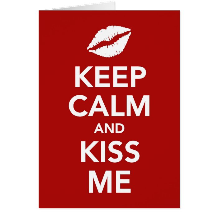 Keep Calm and Kiss Me card