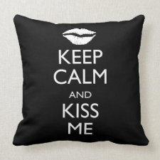 Keep Calm and Kiss Me Pillows