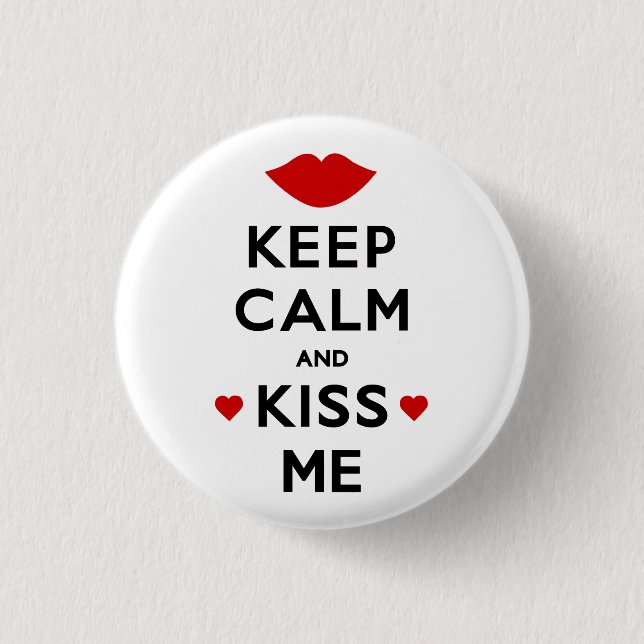 Keep Calm and Kiss Me Pinback Button (Front)