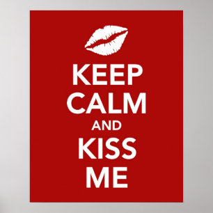 Keep Calm and Kiss Me poster