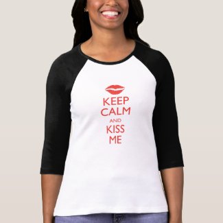 Keep Calm and Kiss Me T-Shirt