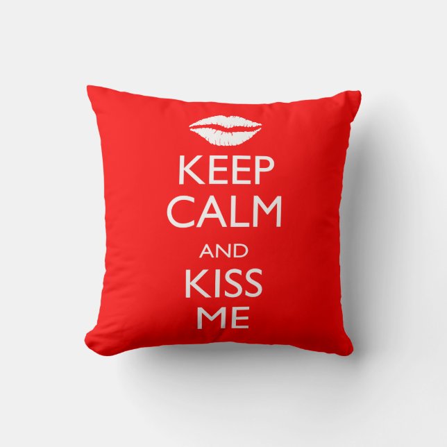 Keep Calm and Kiss Me Throw Pillow (Front)