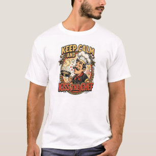 Keep Calm And Kiss The Chef Funny Shirt