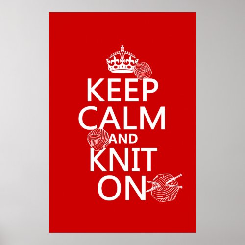 Keep Calm and Knit On _ all colors Poster