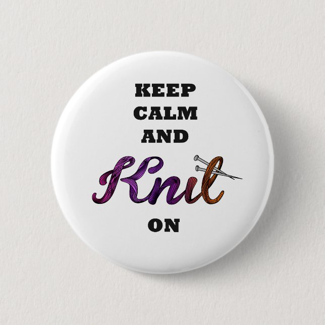 Keep Calm and Knit On Button (Front)