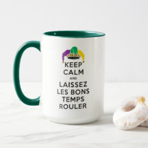 KEEP CALM and LAISSEZ LES BONS TEMPS ROULER