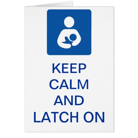 Keep Calm and Latch On card (Front)