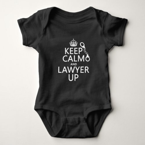 Keep Calm and Lawyer Up any color Baby Bodysuit