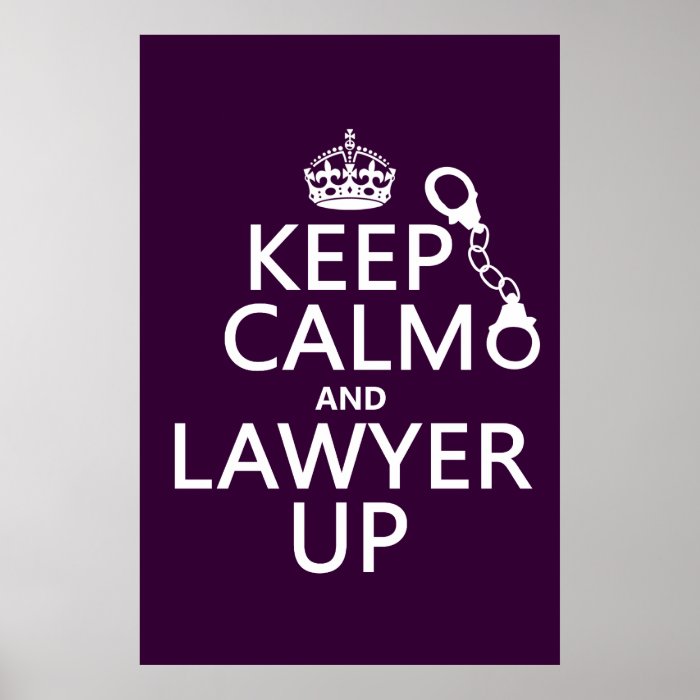 Keep Calm and Lawyer Up (any color) Print