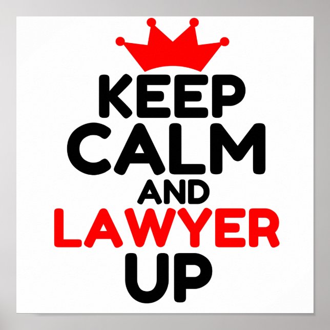 KEEP CALM AND LAWYER UP POSTER (Front)