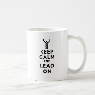 Keep Calm and Lead On Coffee Mug