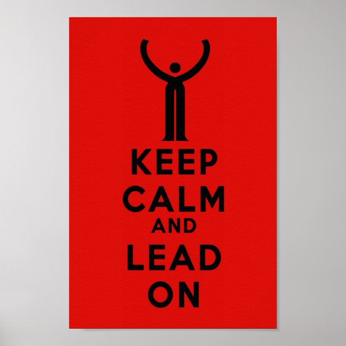 Keep Calm and Lead On Poster