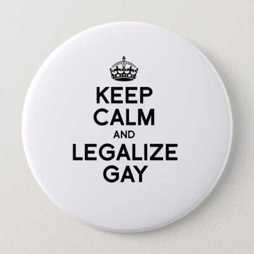 KEEP CALM AND LEGALIZE GAY PINBACK BUTTON