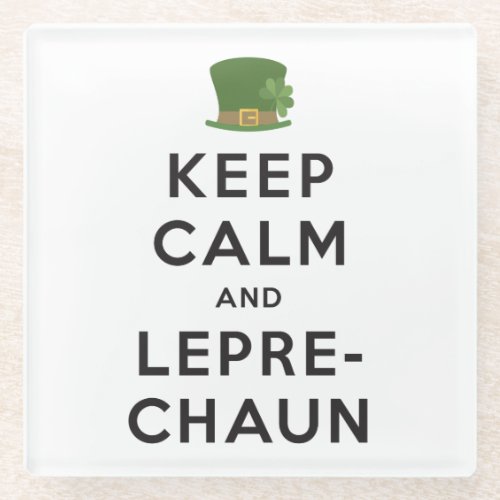 Keep Calm and Leprechaun Black Text Glass Coaster