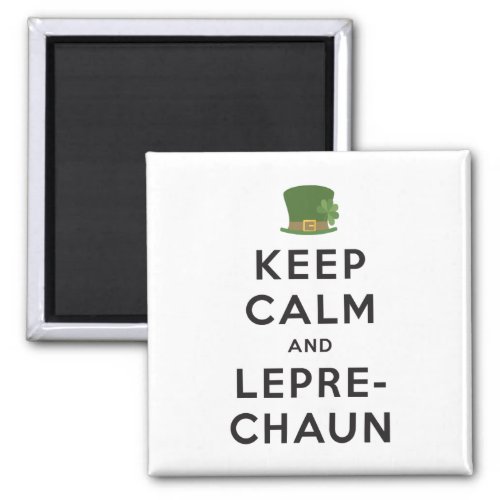 Keep Calm and Leprechaun Black Text Magnet