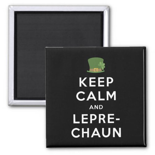 Keep Calm and Leprechaun WhiteText Magnet