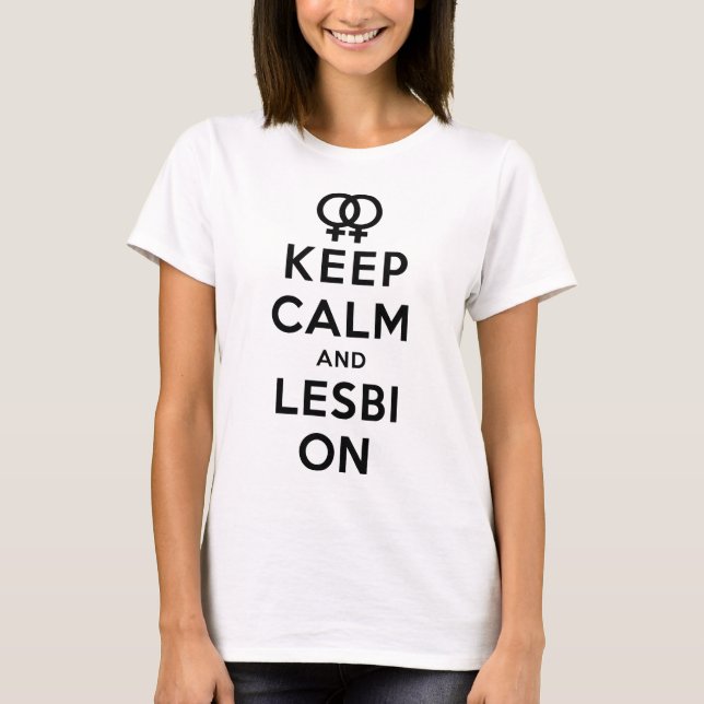 Keep Calm and Lesbi On T-Shirt (Front)