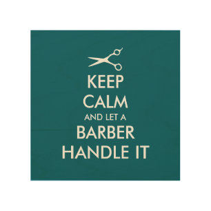Keep calm and let a barber handle it hair salon wood wall art