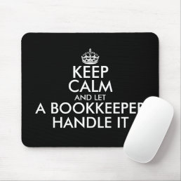 Keep calm and let a bookkeeper handle it funny mouse pad