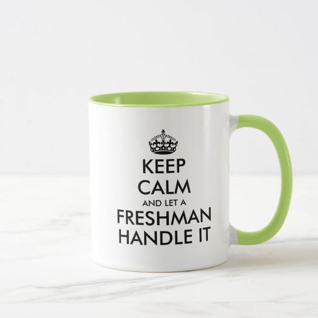 Keep calm and let a freshman handle it funny mug (Right)