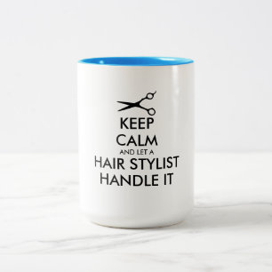 Keep Calm and Let A Hair Stylist Handle It funny Two-Tone Coffee Mug