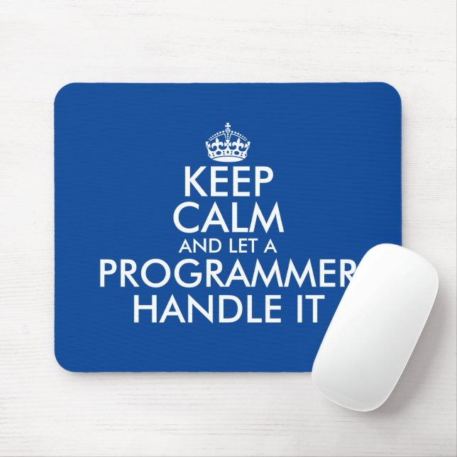 Keep calm and let a programmer handle it mouse pad (With Mouse)