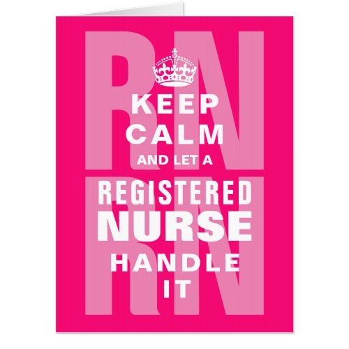 Keep calm and let a RN nurse handle it funny big Card