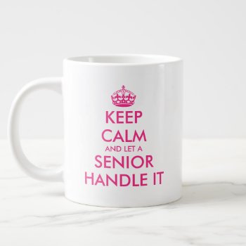 Keep Calm And Let A Senior Sophomore Handle It Giant Coffee Mug by keepcalmmaker at Zazzle