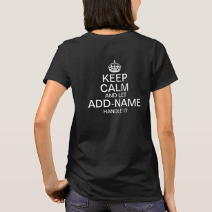 Keep Calm and Let "add name" handle it (back) T-Shirt