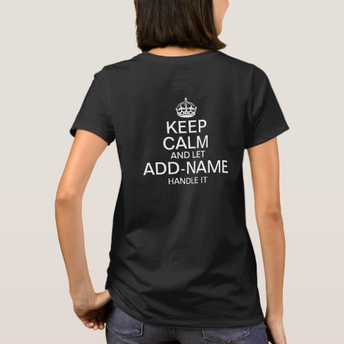 Keep Calm and Let add name handle it back T_Shirt