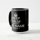 Keep Calm and Let add name handle it Big Mug (Front Left)