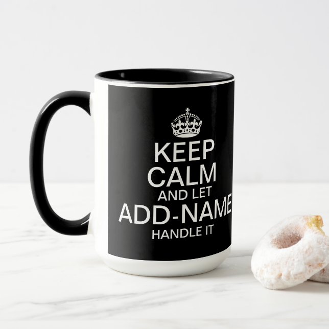 Keep Calm and Let add name handle it Big Mug (With Donut)