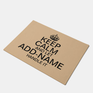 Keep Calm and Let "add name" handle it personalize Doormat