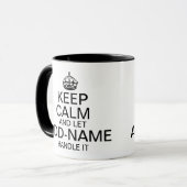 Keep Calm and Let "add name" handle it personalize Mug (Front Left)