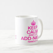 Keep Calm and Let add name handle it Pink Coffee Mug (Front Right)