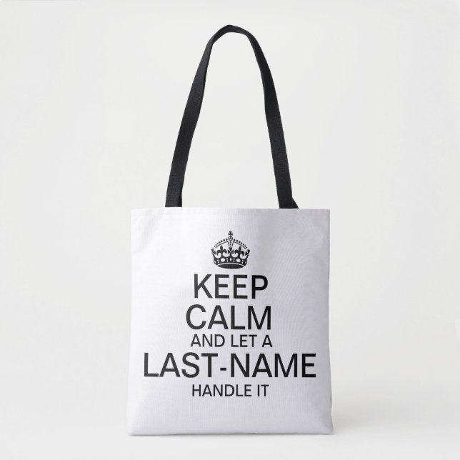 Keep Calm and Let "add name" handle it Tote Bag (Front)
