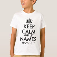 keep calm and let add your own name handle it cool