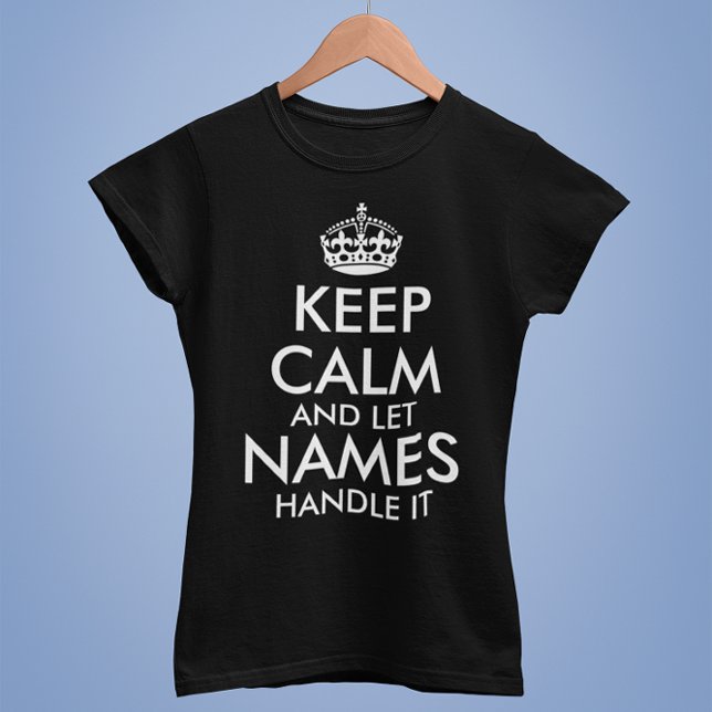keep calm and let add your own name handle it cool T-Shirt (Creator Uploaded)