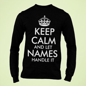 keep calm and let add your own name handle it cool T-Shirt