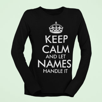 keep calm and let add your own name handle it cool T-Shirt