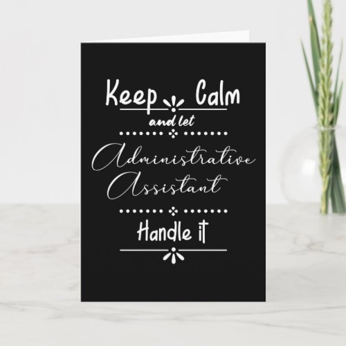 Keep calm and let admin assistant handle it card