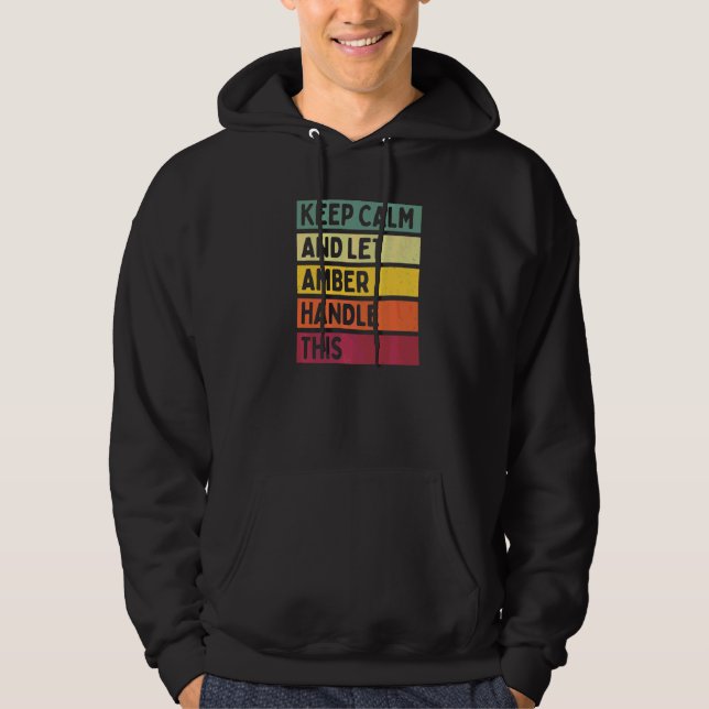 Keep Calm And Let Amber Handle This  Quote Retro Hoodie (Front)