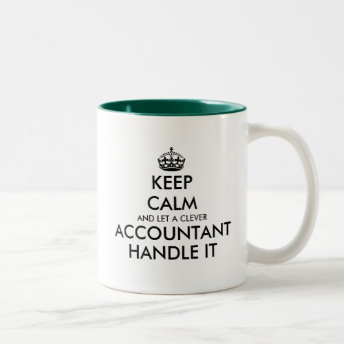 Keep calm and let an accountant handle it funny Two_Tone coffee mug