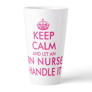 Keep calm and let an RN nurse handle it funny big Latte Mug