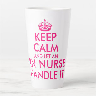 Keep calm and let an RN nurse handle it funny big Latte Mug