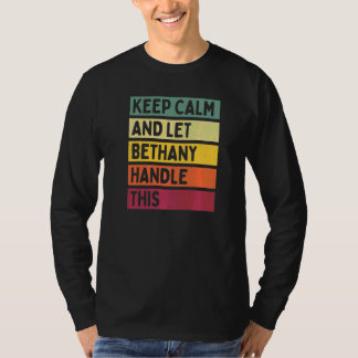 Keep Calm And Let Bethany Handle This Quote Retro T-Shirt